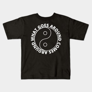 What goes around comes around - Karma (SIMPLE WHITE) Kids T-Shirt